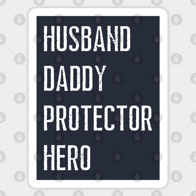 Husband Daddy Protector Hero Dad Magnet by Hello Sunshine